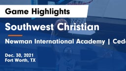 Southwest Christian  vs Newman International Academy  Cedar Hill Game Highlights - Dec. 30, 2021