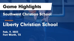 Southwest Christian School vs Liberty Christian School  Game Highlights - Feb. 9, 2023