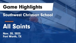 Southwest Christian School vs All Saints  Game Highlights - Nov. 20, 2023