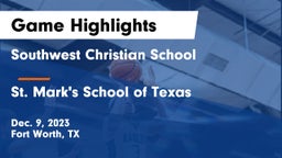 Southwest Christian School vs St. Mark's School of Texas Game Highlights - Dec. 9, 2023