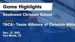 Southwest Christian School vs TACA - Texas Alliance of Christian Athletes Game Highlights - Dec. 12, 2023