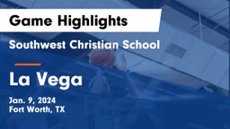 Southwest Christian School vs La Vega  Game Highlights - Jan. 9, 2024