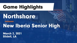 Northshore  vs New Iberia Senior High Game Highlights - March 2, 2021