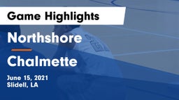 Northshore  vs Chalmette  Game Highlights - June 15, 2021