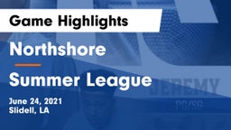 Northshore  vs Summer League Game Highlights - June 24, 2021