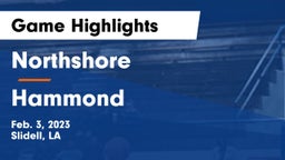 Northshore  vs Hammond  Game Highlights - Feb. 3, 2023