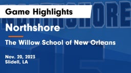 Northshore  vs The Willow School of New Orleans Game Highlights - Nov. 20, 2023