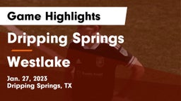 Dripping Springs  vs Westlake  Game Highlights - Jan. 27, 2023