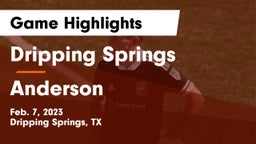 Dripping Springs  vs Anderson  Game Highlights - Feb. 7, 2023