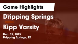 Dripping Springs  vs Kipp Varsity Game Highlights - Dec. 15, 2023