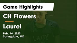 CH Flowers  vs Laurel  Game Highlights - Feb. 16, 2023