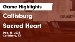 Callisburg  vs Sacred Heart  Game Highlights - Dec. 28, 2023