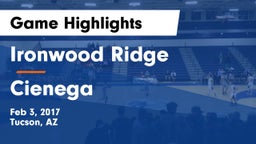 Ironwood Ridge  vs Cienega  Game Highlights - Feb 3, 2017