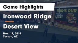 Ironwood Ridge  vs Desert View Game Highlights - Nov. 19, 2018