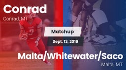 Matchup: Conrad  vs. Malta/Whitewater/Saco  2019