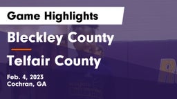 Bleckley County  vs Telfair County  Game Highlights - Feb. 4, 2023