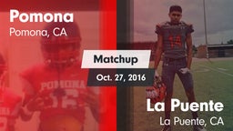 Matchup: Pomona  vs. La Puente  2016