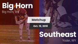 Matchup: Big Horn  vs. Southeast  2018