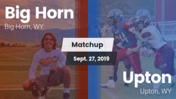 Matchup: Big Horn  vs. Upton  2019
