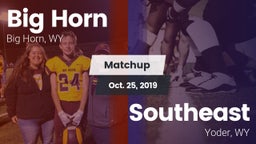 Matchup: Big Horn  vs. Southeast  2019