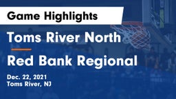 Toms River North  vs Red Bank Regional  Game Highlights - Dec. 22, 2021