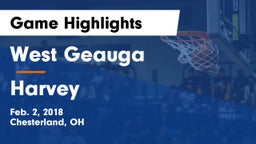 West Geauga  vs Harvey  Game Highlights - Feb. 2, 2018