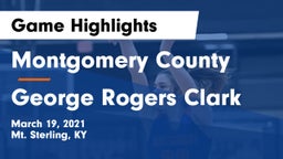 Montgomery County  vs George Rogers Clark  Game Highlights - March 19, 2021