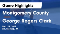 Montgomery County  vs George Rogers Clark  Game Highlights - Feb. 23, 2022
