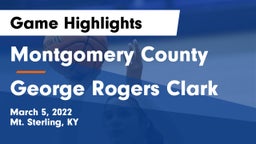 Montgomery County  vs George Rogers Clark  Game Highlights - March 5, 2022