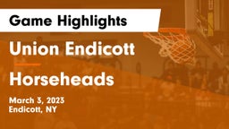 Union Endicott vs Horseheads  Game Highlights - March 3, 2023