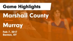 Marshall County  vs Murray  Game Highlights - Feb 7, 2017