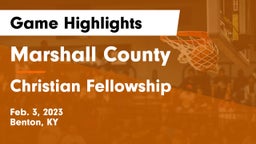 Marshall County  vs Christian Fellowship  Game Highlights - Feb. 3, 2023