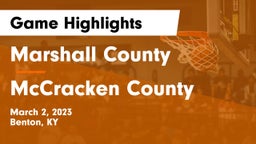 Marshall County  vs McCracken County  Game Highlights - March 2, 2023