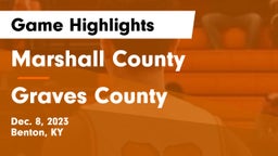 Marshall County  vs Graves County  Game Highlights - Dec. 8, 2023