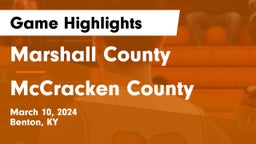 Marshall County  vs McCracken County  Game Highlights - March 10, 2024