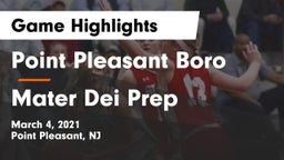 Point Pleasant Boro  vs Mater Dei Prep Game Highlights - March 4, 2021