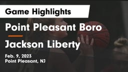 Point Pleasant Boro  vs Jackson Liberty  Game Highlights - Feb. 9, 2023