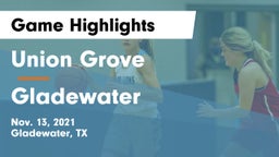 Union Grove  vs Gladewater Game Highlights - Nov. 13, 2021