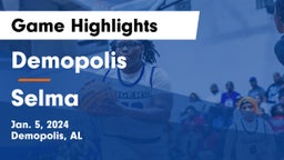 Demopolis  vs Selma  Game Highlights - Jan. 5, 2024