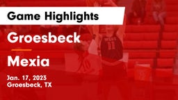 Groesbeck  vs Mexia  Game Highlights - Jan. 17, 2023