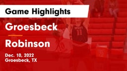 Groesbeck  vs Robinson Game Highlights - Dec. 10, 2022