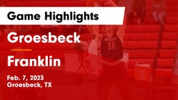 Groesbeck  vs Franklin  Game Highlights - Feb. 7, 2023