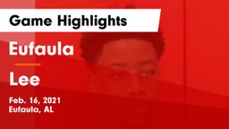 Eufaula  vs Lee  Game Highlights - Feb. 16, 2021