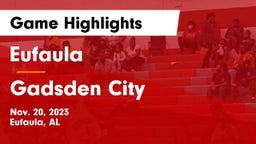 Eufaula  vs Gadsden City  Game Highlights - Nov. 20, 2023