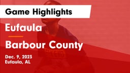 Eufaula  vs Barbour County  Game Highlights - Dec. 9, 2023