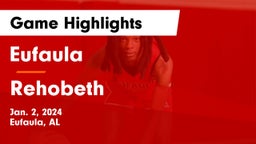 Eufaula  vs Rehobeth  Game Highlights - Jan. 2, 2024