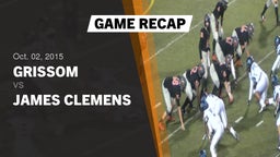 Recap: Grissom  vs. James Clemens  2015