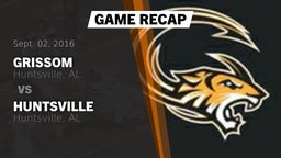 Recap: Grissom  vs. Huntsville  2016