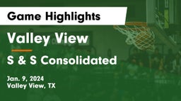 Valley View  vs S & S Consolidated  Game Highlights - Jan. 9, 2024