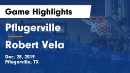Pflugerville  vs Robert Vela  Game Highlights - Dec. 28, 2019